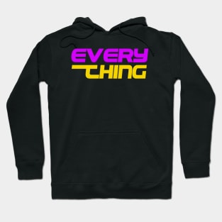 Everything Hoodie